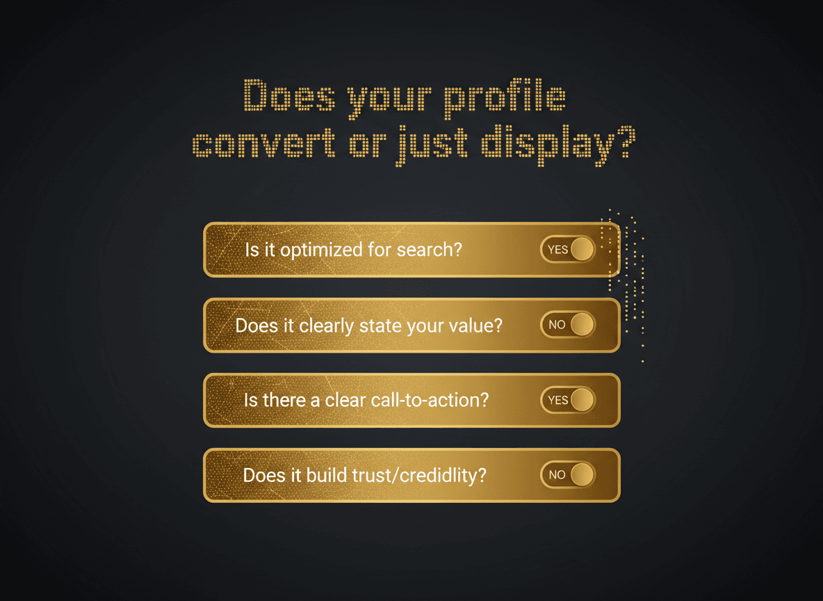 Checklist-style graphic showing the four self-audit questions with yes/no toggles, framed as 'Does your profile convert or just display?'